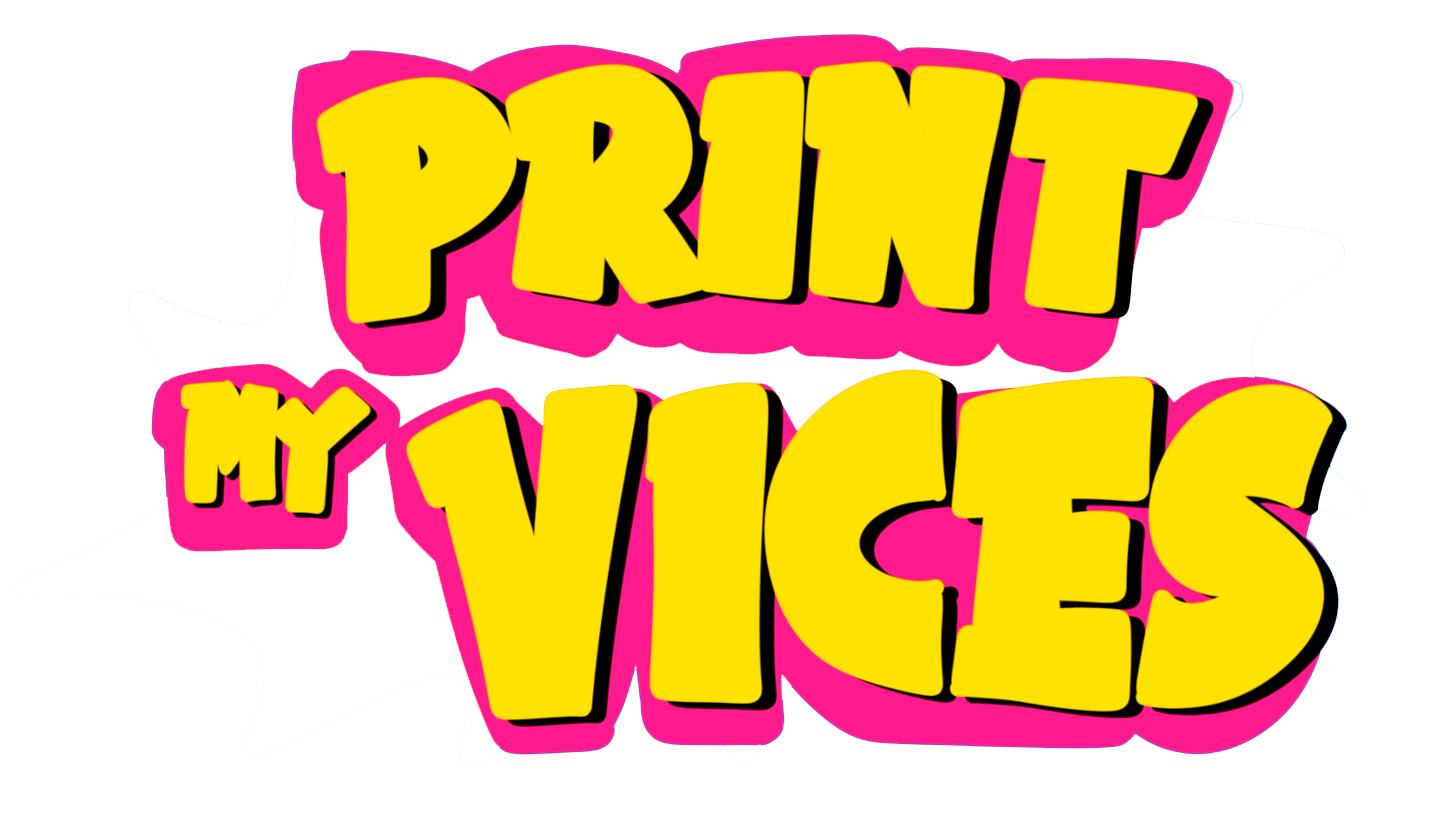 Print My Vices